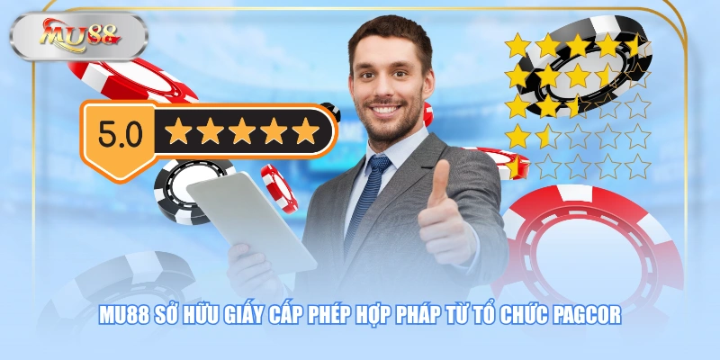 MU88 sở hữu giấy cấp phép hợp pháp từ tổ chức PAGCOR